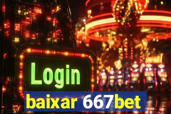baixar 667bet